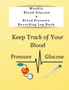 Weekly Blood Glucose & Blood Pressure Recording Log Book : Keep Track of Your Blood Glucose and Blood Pressure by Anna Coleman - Paperback