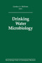 Drinking Water Microbiology : Progress and Recent Developments by Gordon A. McFeters - Hardback