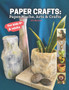 Paper Crafts : Paper Mache, Arts and Crafts for Kids and Adults by Ev Berces - Paperback