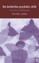 The Borderline Psychotic Child : A Selective Integration by Trevor Lubbe - Paperback