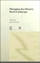 Managing the Historic Rural Landscape by Jane Grenville - Hardback