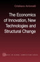 The Economics of Innovation, New Technologies and Structural Change by Cristiano Antonelli - Hardback