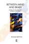 Between Mind and Brain : Models of the Mind and Models in the Mind by Ronald Britton - Hardback