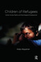 Children of Refugees : Torture, Human Rights, and Psychological Consequences by Aida Alayarian - Hardback