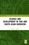 Science and Development in Thai and South Asian Buddhism by David L Gosling - Hardback
