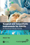 Surgical and Anaesthetic Instruments for OSCEs : A Practical Study Guide by Kelvin Yan - Hardback Surgical and Anaesthetic Instruments for OSCEs : A Practical Study Guide by Kelvin Yan - Hardback