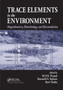Trace Elements in the Environment : Biogeochemistry, Biotechnology, and Bioremediation by M.N.V. Prasad - Paperback