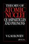 Theory of Atomic Nuclei, Quasi-particle and Phonons by V.G. Soloviev - Paperback
