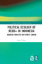 Political Ecology of REDD+ in Indonesia : Agrarian Conflicts and Forest Carbon by Jonas Hein - Paperback