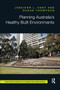 Planning Australia???s Healthy Built Environments by Jennifer Kent - Paperback