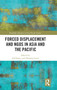 Forced Displacement and NGOs in Asia and the Pacific by Gul Inanc - Hardback