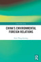 China's Environmental Foreign Relations by Heidi Wang-Kaeding - Paperback