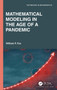 Mathematical Modeling in the Age of the Pandemic by William P. Fox - Hardback