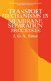 Transport Mechanisms in Membrane Separation Processes by J.G.A. Bitter - Hardback
