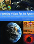 Fostering Visions for the Future : A Review of the NASA Institute for Advanced Concepts by Committee to Review the NASA Institute for Advanced Concepts - Paperback