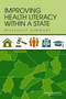 Improving Health Literacy within a State : Workshop Summary by Roundtable on Health Literacy - Paperback