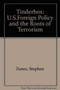 Tinderbox : U.S. Middle East Policy and the Roots of Terrorism