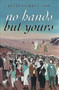 No Hands but Yours : Memoirs of a Missionary