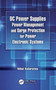 DC Power Supplies : Power Management and Surge Protection for Power Electronic Systems by Nihal Kularatna - Hardback