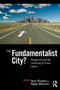 The Fundamentalist City? : Religiosity and the Remaking of Urban Space by Nezar AlSayyad - Paperback