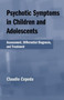 Psychotic Symptoms in Children and Adolescents : Assessment, Differential Diagnosis, and Treatment by Claudio Cepeda - Hardback
