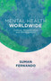 Mental Health Worldwide : Culture, Globalization and Development by S. Fernando - Hardback