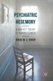 Psychiatric Hegemony : A Marxist Theory of Mental Illness by Bruce M.Z. Cohen - Hardback