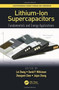 Lithium-Ion Supercapacitors : Fundamentals and Energy Applications by Lei Zhang - Hardback