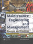 Maintenance Engineering and Management : Precepts and Practices by D.R. Kiran - Hardback
