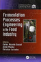 Fermentation Processes Engineering in the Food Industry by Carlos Ricardo Soccol - Paperback