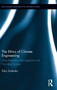 The Ethics of Climate Engineering : Solar Radiation Management and Non-Ideal Justice by Toby Svoboda - Hardback