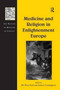 Medicine and Religion in Enlightenment Europe by Andrew Cunningham - Paperback