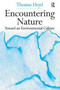 Encountering Nature : Toward an Environmental Culture by Thomas Heyd - Paperback