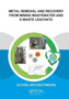 Metal Removal and Recovery from Mining Wastewater and E-waste Leachate by Suthee Janyasuthiwong - Hardback