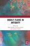 Bodily Fluids in Antiquity by Mark Bradley - Hardback