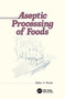 Aseptic Processing of Foods by Helmut Reuter - Hardback