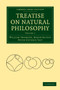 Treatise on Natural Philosophy : Volume 1 by William Thomson - Paperback