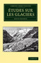 Etudes sur les glaciers by Louis Agassiz - Paperback