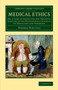 Medical Ethics : Or, a Code of Institutes and Precepts, Adapted to the Professional Conduct of Physicians and Surgeons by Thomas Percival - Paperback