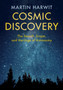 Cosmic Discovery : The Search, Scope, and Heritage of Astronomy by Martin Harwit - Paperback