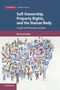 Self-Ownership, Property Rights, and the Human Body : A Legal and Philosophical Analysis by Muireann Quigley - Paperback