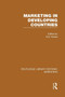 Marketing in Developing Countries (RLE Marketing) by G. Kindra - Paperback