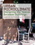 Urban Microclimate : Designing the Spaces Between Buildings by Evyatar Erell - Paperback Urban Microclimate : Designing the Spaces Between Buildings by Evyatar Erell - Paperback