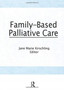 Family-Based Palliative Care by Jane Marie Kirschling - Paperback