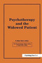 Psychotherapy and the Widowed Patient by E Mark Stern - Paperback