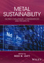 Metal Sustainability : Global Challenges, Consequences, and Prospects by Reed M. Izatt - Hardback