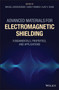 Advanced Materials for Electromagnetic Shielding : Fundamentals, Properties, and Applications by Maciej Jaroszewski - Hardback
