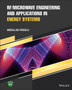 RF/Microwave Engineering and Applications in Energy Systems by Abdullah Eroglu - Hardback