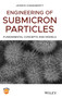 Engineering of Submicron Particles : Fundamental Concepts and Models by Jayanta Chakraborty - Hardback