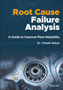 Root Cause Failure Analysis : A Guide to Improve Plant Reliability by Trinath Sahoo - Hardback